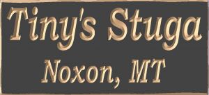 Tiny s Stuga Noxon MT sign